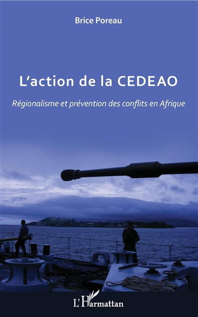 L'action de la CEDEAO : régionalisme et prévention des conflits en Afrique