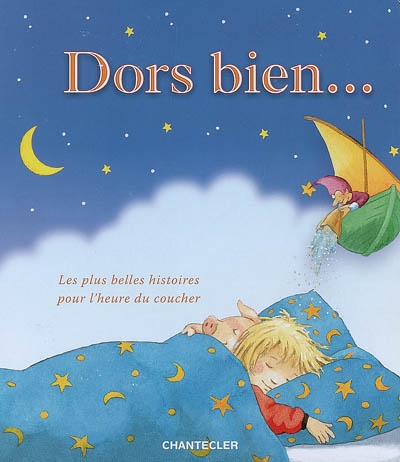 Dors bien : les plus belles histoires pour l'heure du coucher