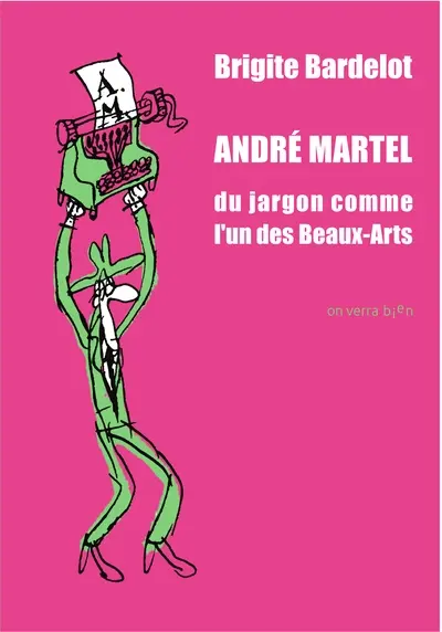 André Martel : du jargon comme l'un des beaux-arts