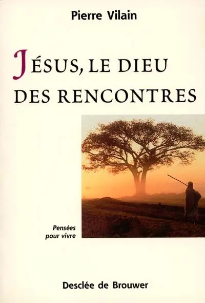 Jésus, le Dieu des rencontres