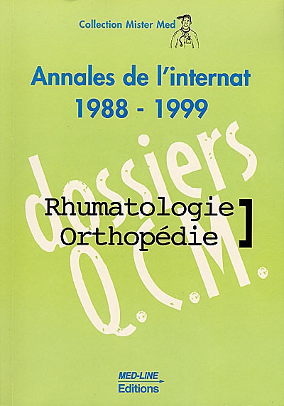 Annales de l'internat 1988-1999 : rhumatologie, orthopédie