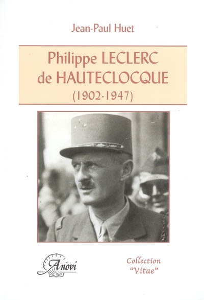 Philippe Leclerc de Hauteclocque (1902-1947) : un destin de légende