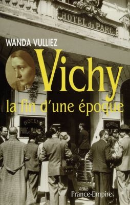 Vichy la fin d'une époque