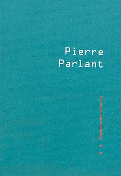 Cahier de la coopérative des littératures, n° 1. Pierre Parlant