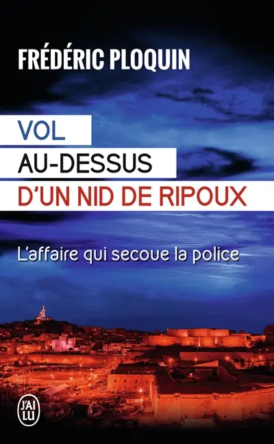 Vol au-dessus d'un nid de ripoux : l'affaire qui secoue la police : document
