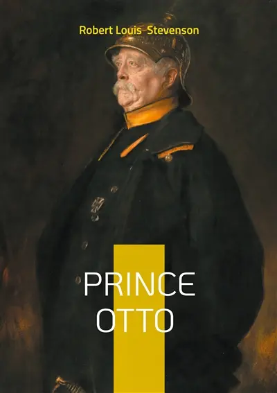 Prince Otto : A romance and redemption intrigue by Robert Louis Stevenson