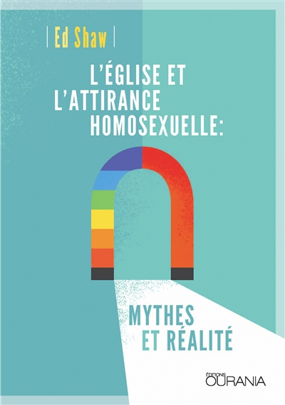 L'Eglise et l'attirance homosexuelle : mythes et réalité