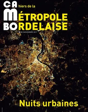 CaMBo : cahiers de la métropole bordelaise, n° 12. Nuits urbaines
