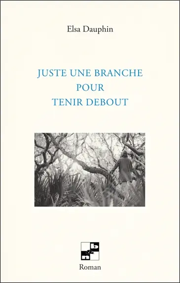 Juste une branche pour tenir debout