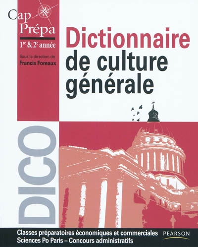 Dictionnaire de culture générale : classes préparatoires économiques et commerciales, Sciences Po Paris, concours administratifs