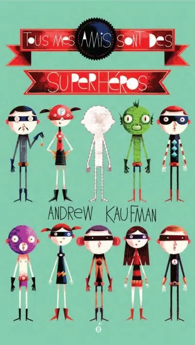 Tous mes amis sont des superhéros
