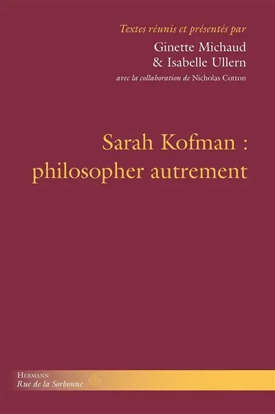 Sarah Kofman : philosopher autrement