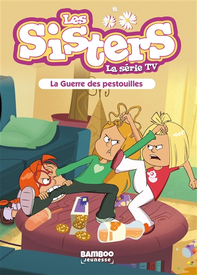 les sisters : la série tv. vol. 32. la guerre des pestouilles