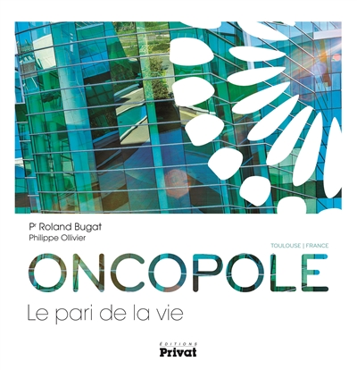 Oncopole, le pari de la vie : Toulouse, France