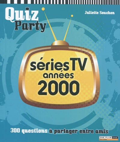 Séries TV années 2000 : 300 questions à partager entre amis