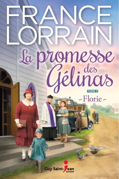 La promesse des Gélinas. Vol. 3. Florie