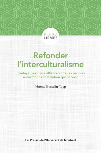 Refonder l’interculturalisme : plaidoyer pour une alliance entre les peuples autochtones et la nation québécoise