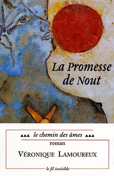La promesse de Nout. Vol. 3. Le chemin des âmes