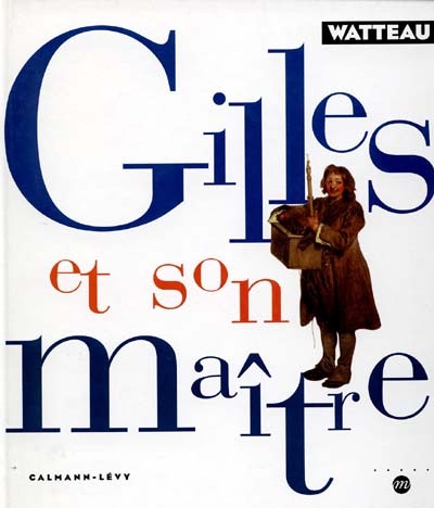 Gilles et son maître : illustré par Watteau