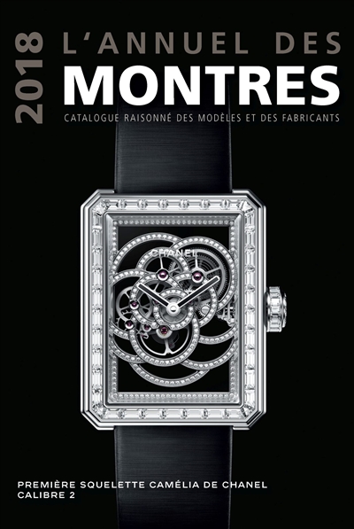 L'annuel des montres 2018 : catalogue raisonné des modèles et des fabricants