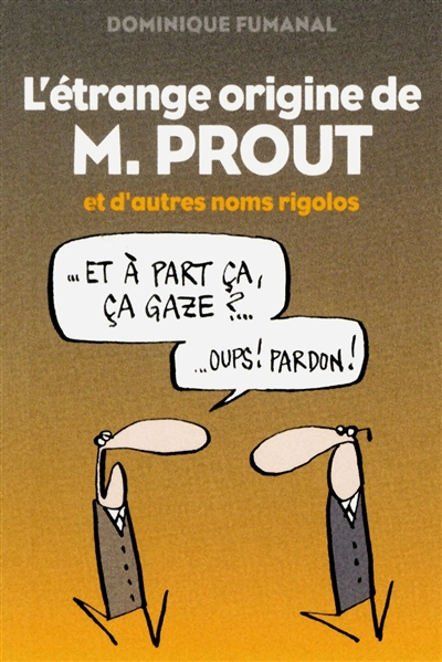L'étrange origine de M. Prout et d'autres noms rigolos