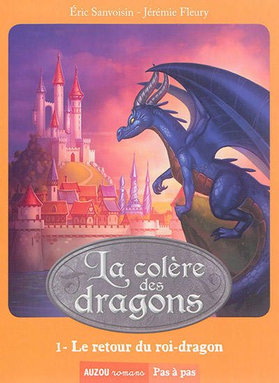 La colère des dragons. Vol. 1. Le retour du roi-dragon