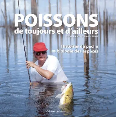 Poissons de toujours et d'ailleurs : histoires de pêche et biologie des espèces