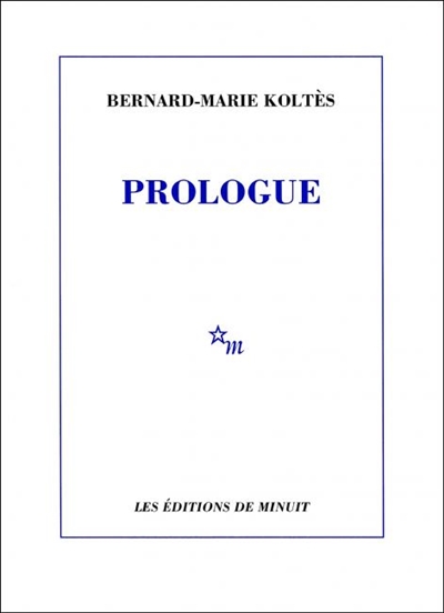 Prologue : et autres textes