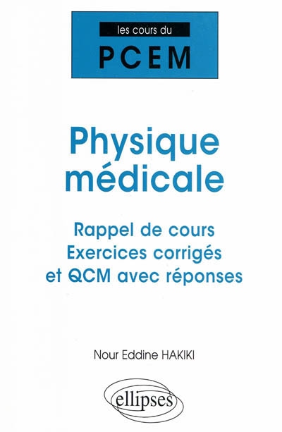 Physique médicale : rappel de cours, exercices corrigés et QCM avec réponses