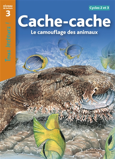 Cache-cache : le camouflage des animaux : cycles 2 et 3, niveau de lecture 3