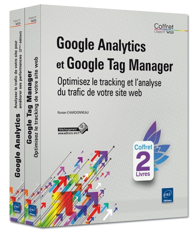 Google Analytics et Google Tag Manager : optimisez le tracking et l'analyse du trafic de votre site web : coffret 2 livres