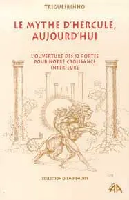 Le mythe d'Hercule aujourd'hui : l'ouverture des 12 portes pour notre croissance intérieure