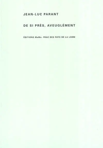 De si près, aveuglément