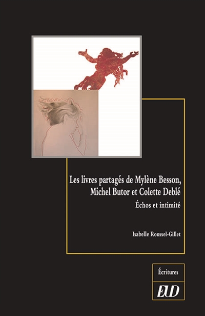 Les livres partagés de Mylène Besson, Michel Butor et Colette Deblé : échos et intimité