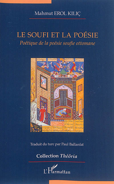 Le soufi et la poésie : poétique de la poésie soufie ottomane