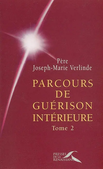 Parcours de guérison intérieure. Vol. 2