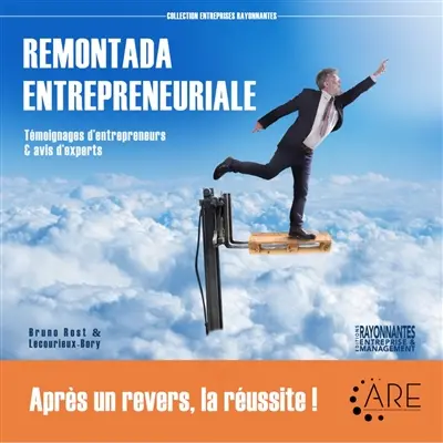 Remontada entrepreneuriale : témoignages d'entrepreneurs & avis d'experts