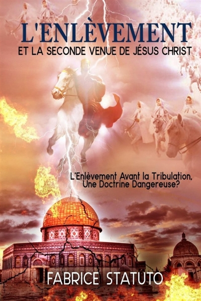 L'ENLEVEMENT ET LA SECONDE VENUE DE JESUS CHRIST