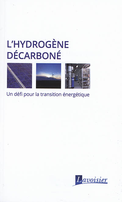 L'hydrogène décarboné : un défi pour la transition énergétique