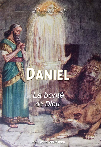 Daniel : la bonté de Dieu