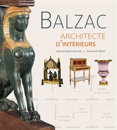 Balzac, architecte d'intérieurs : exposition, Saché, Musée Balzac, du 2 juillet 2016 au 8 janvier 2017