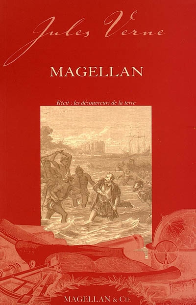 magellan : récit : les découvreurs de la terre