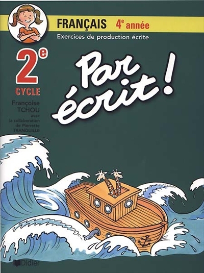 Par écrit! : français 4e année, 2e cycle : exercices de production écrite