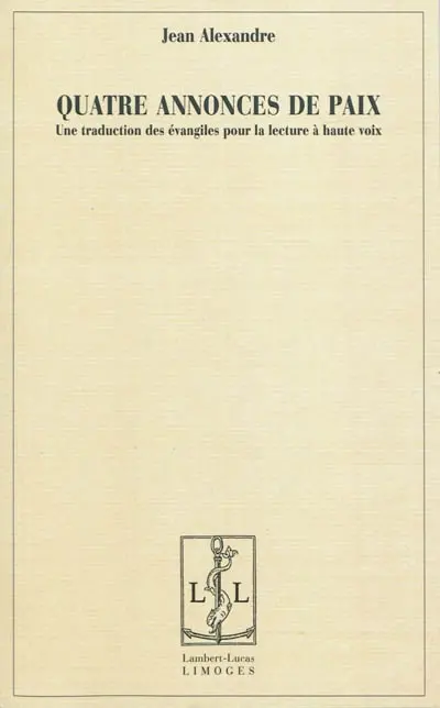 Quatre annonces de paix : une traduction des évangiles pour la lecture à voix haute