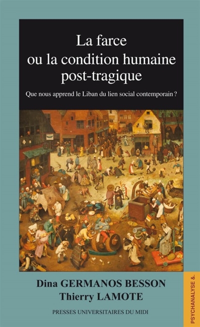 La farce ou La condition humaine post-tragique : que nous apprend le Liban du lien social contemporain ?