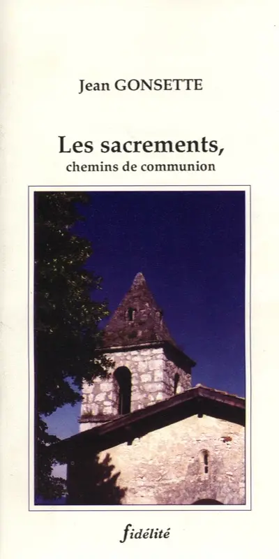 Les sacrements : chemins de communion