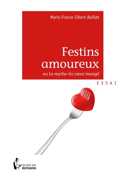 Festins amoureux : ou le...