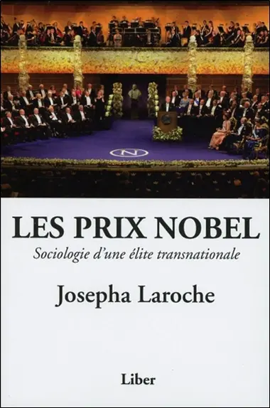 Les prix Nobel : Sociologie d'une élite transnationale