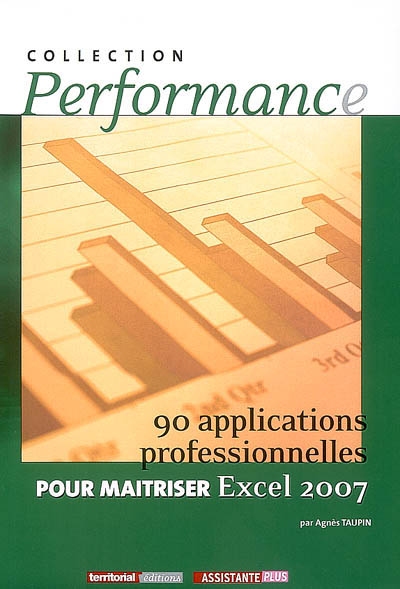 90 applications professionnelles pour maîtriser Excel 2007