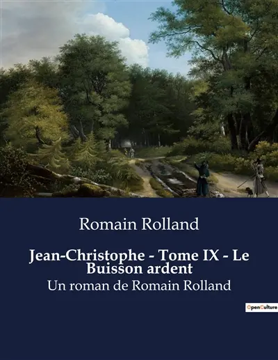 Jean-Christophe : Tome IX - Le Buisson ardent : Un roman de Romain Rolland